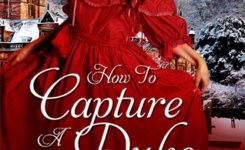 Review ~ How to Capture a Duke by Bianca Blythe