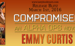 Release Day Blitz ~ Compromised by @EmmyCurtis19 from @TastyBookTours