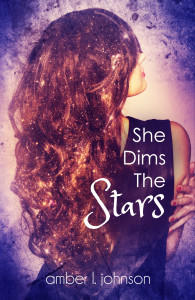 Cover Reveal ~ She Dims the Stars by Amber L. Johnson