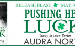 New Release Giveaway ~ Pushing Her Luck by @AudraNorth