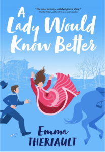 {Historical Romance Review} A Lady Would Know Better by Emma Theriault