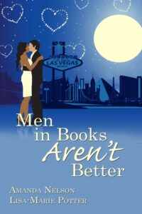 {Plus One New Release Blitz} Men in Books Aren’t Better by Lisa-Marie Potter & Amanda Nelson