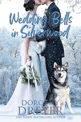 {Silverwood Blitz} Wedding Bells in Silverwood by Dorothy Dreyer