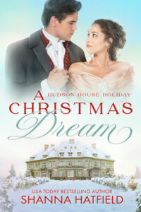 {Hudson House Holiday Book Blitz} A Christmas Dream by Shanna Hatfield