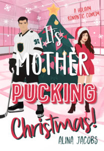 {Holiday Romantic Comedy Blitz} It’s Mother-Pucking Christmas! by Alina Jacobs