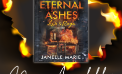 {Ash and Rage Release Blitz} Eternal Ashes by Janelle Marie