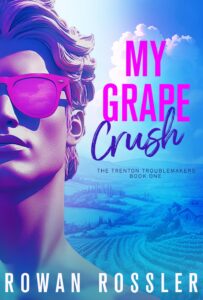 {Trenton Troublemakers Cover Reveal} My Grape Crush by Rowan Rossler