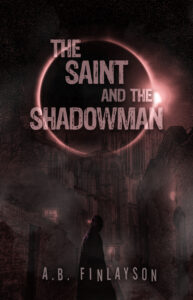 {Arthur Crazy Cover Reveal} Saint and the Shadowman by A. B. Finlayson