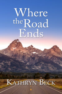 {New Release Blitz} Where the Road Ends by Kathryn Beck