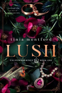 {A California Kings Cover Reveal} Lush by Tinia Montford