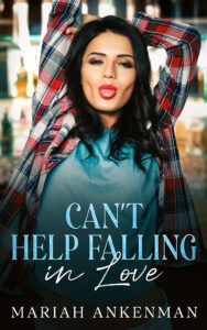 {A Jackson Family Distillery New Release Blitz} Can’t Help Falling In Love by Mariah Ankenman